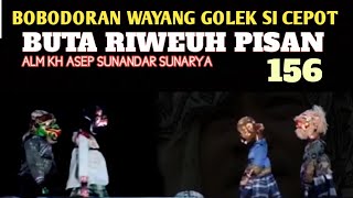 Bobodoran Wayang Golek Si Cepot Pikaseurieun Bagian 156 || Buta Riweuh Pisan