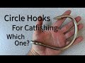 Circle Hooks For Catfishing, Which one?