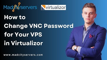 How to Change the VNC Password in Virtualizor   Madcityservers
