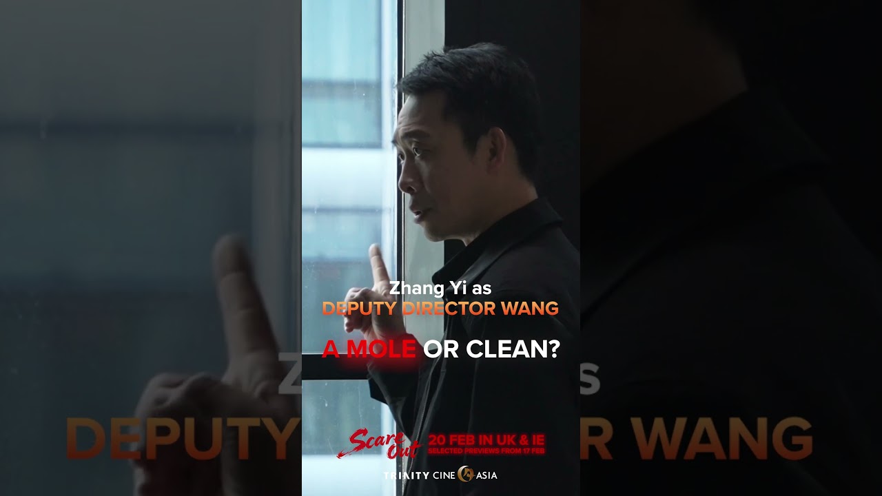 Zhang Yi as Deputy Director Wang in SCARE OUT. Is he a mole or clean?