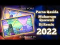 Parna qasida qawwali dj  muharram qawwali dj 2022  alaihi world and ak creation iyi  sufi qawwali