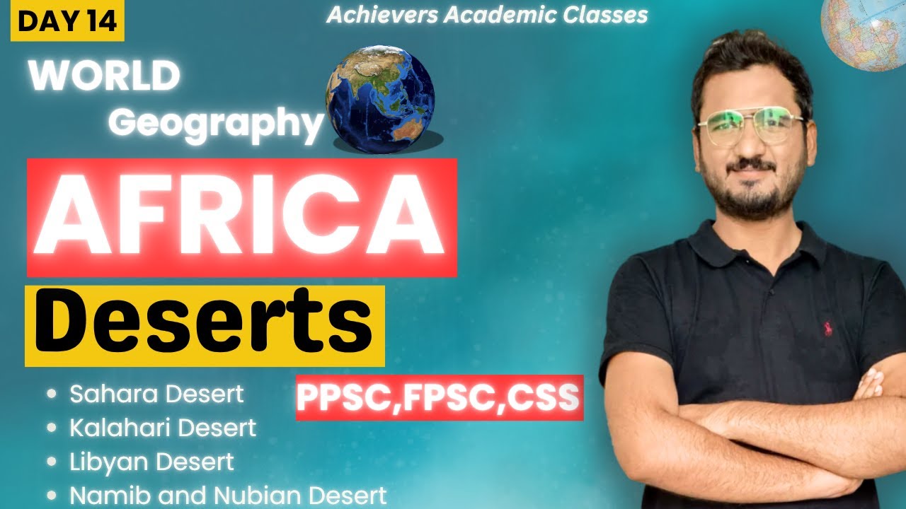 Africa | Deserts of Africa | PPSC/FPSC/CSS| Geography by Zeshan Muneer