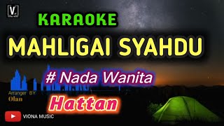 MAHLIGAI SYAHDU ( NADA CEWEK) KARAOKE_HATTAN_LAGU MALAYSIA