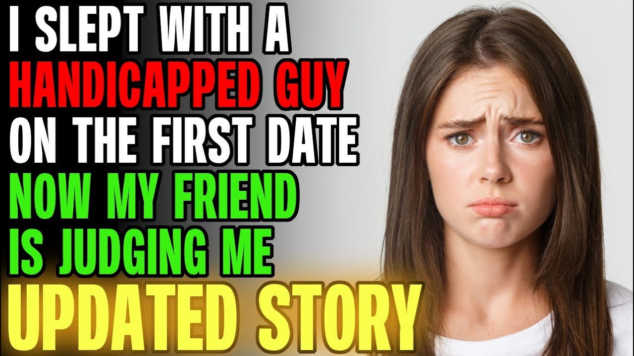 Я переспала с парнем-инвалидом на первом свидании, и моя подруга меня осуждает... r/Relationships