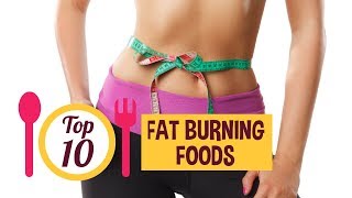 Top 10 Fat Burning Foods