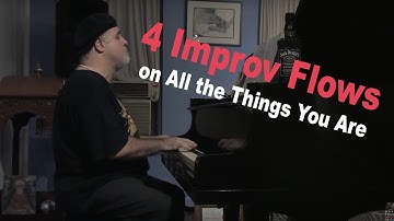 4 Improv Flows on All The Things You Are - Dave Frank, Solo Piano