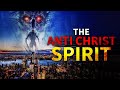 The Anti Christ Spirit Has Arrived