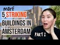 Amsterdam architecture | 5 striking buildings | Part 2