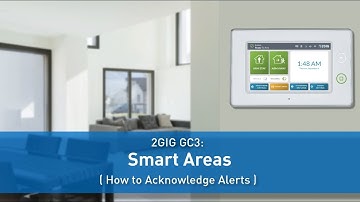 2GIG GC3: Smart Areas ( How to Acknowlege Alerts)