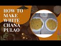 How to make white chana  pulao recipe|| spicy and tasty 