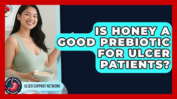 Is Honey A Good Prebiotic For Ulcer Patients? - Ulcer Support Network