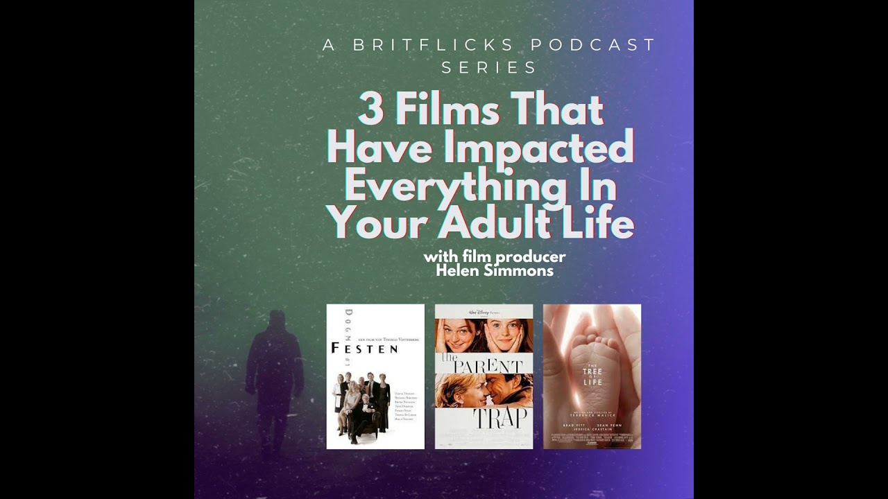 Film producer Helen Simmons on Movies That Changed Your Life: Festen, The Parent Trap, Tree Of Life