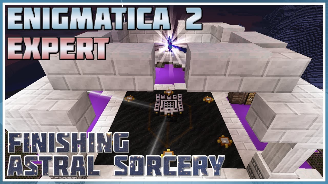 Finishing Astral Sorcery - Minecraft: Enigmatica 2 Expert #78 - YouTube