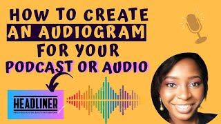 How To Create An Audiogram For your Podcast or Audio (2020)