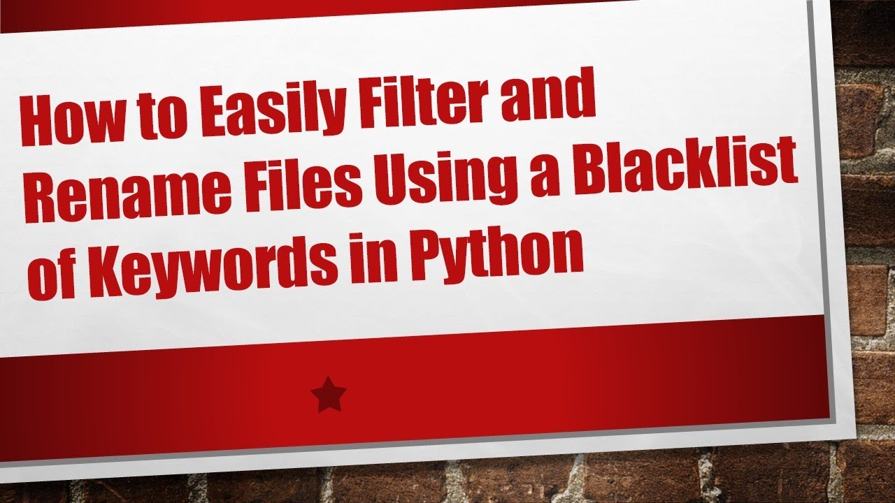 How to Easily Filter and Rename Files Using a Blacklist of Keywords in Python