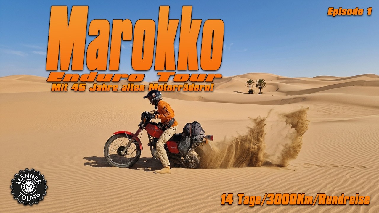 Männertours Marokko Enduro Tour mit 45 Jahre alten Bikes - Episode 1