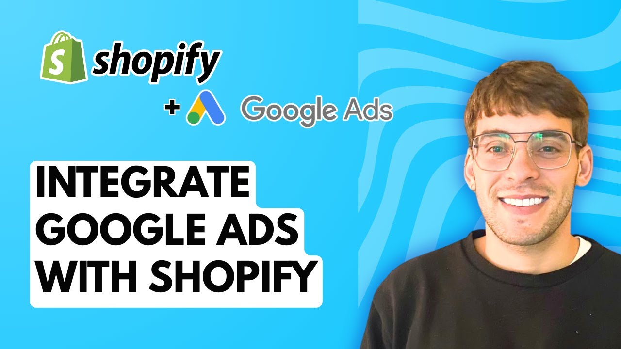 How to Integrate Google Ads with Shopify [2026 Full Guide]