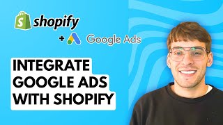 How to Integrate Google Ads with Shopify [2026 Full Guide]