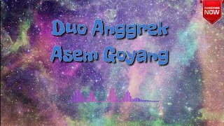 #DuoAnggrek#AsemGoyangLirik#AsemGoyangMusik