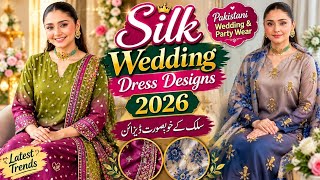 Latest Silk Wedding Dress Designs 2026 | Pakistani Silk Dresses | Wedding & Party Wear screenshot 2
