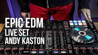 Andy Kaston - EPIC EDM LIVE SET (Pioneer DDJ-SX2)