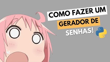 Crie um Gerador de Senhas Seguro em Python: Tutorial Rápido e Fácil!
