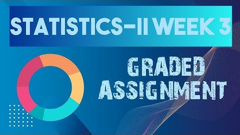 STATISTICS -2 | WEEK-3 | GRADED ASSIGNMENT | IITMBS #iitmbs #gradedassignment #stat2
