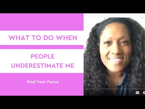 What to do when people underestimate you
