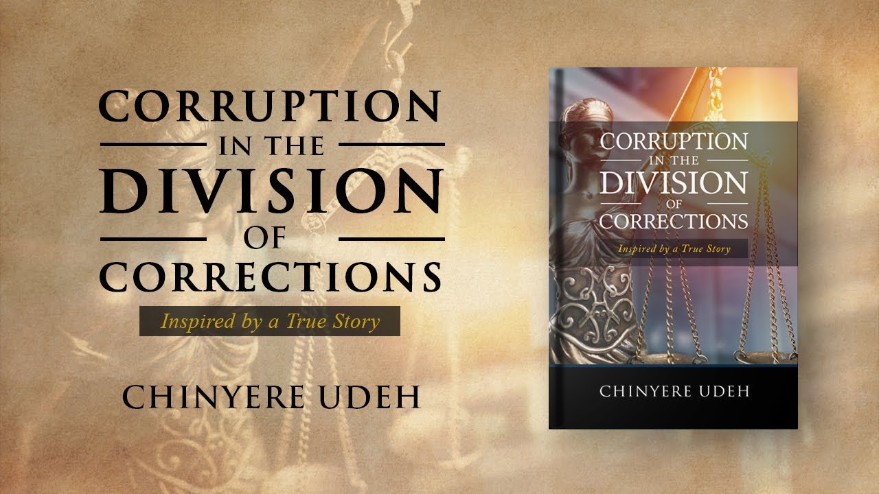 Corruption in the Division of Corrections by Chinyere Udeh | Writers Republic LLC