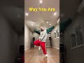Way You Are / 松下洸平🌼🎈 Original Choreography #shorts