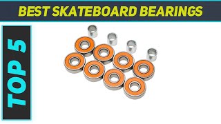 Top 5 Skateboard Bearings in 2023