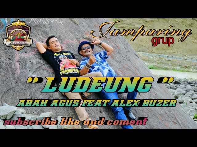 LUDEUNG - ABAH AGUS FEAT ALEX BUZER JAMPARING GRUP class=