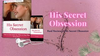 His Secret Obsession - His Secret Obsession Review - His Secret Obsession 12 Word Text