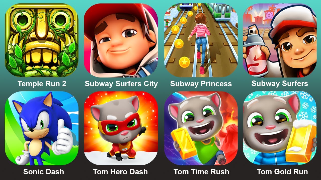 Temple Run2,Subway Surf City,Subway Princess,Subway Surf,Sonic Dash,Tom Hero Dash,Tom Time Rush