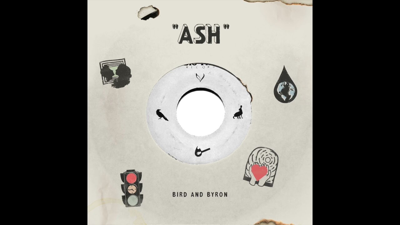 Bird and Byron - "Ash" (Official Audio) adlı videoyu YouTube'da izle Bird and Byron - "Ash" (Official Audio) adlı videoyu YouTube'da izle