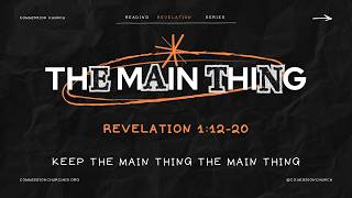 Keep the Main Thing the Main Thing