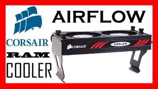 Corsair AIRFLOW II Ram Cooler Review