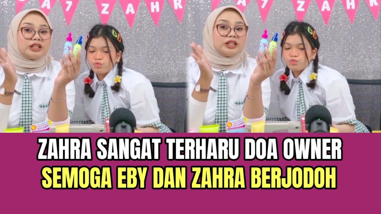 Zahra Terharu Dengar Doa Owner, Semoga Eby dan Zahra Berjodoh!