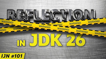 Java 26 waarschuwt voor diepgaande reflectie - Inside Java Newscast #101