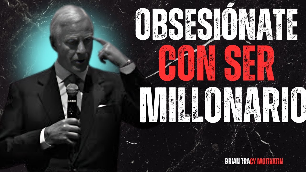 Obsesiónate Con SER RICO ||  Brian Tracy || BEST MOTIVATION SPEECH ||