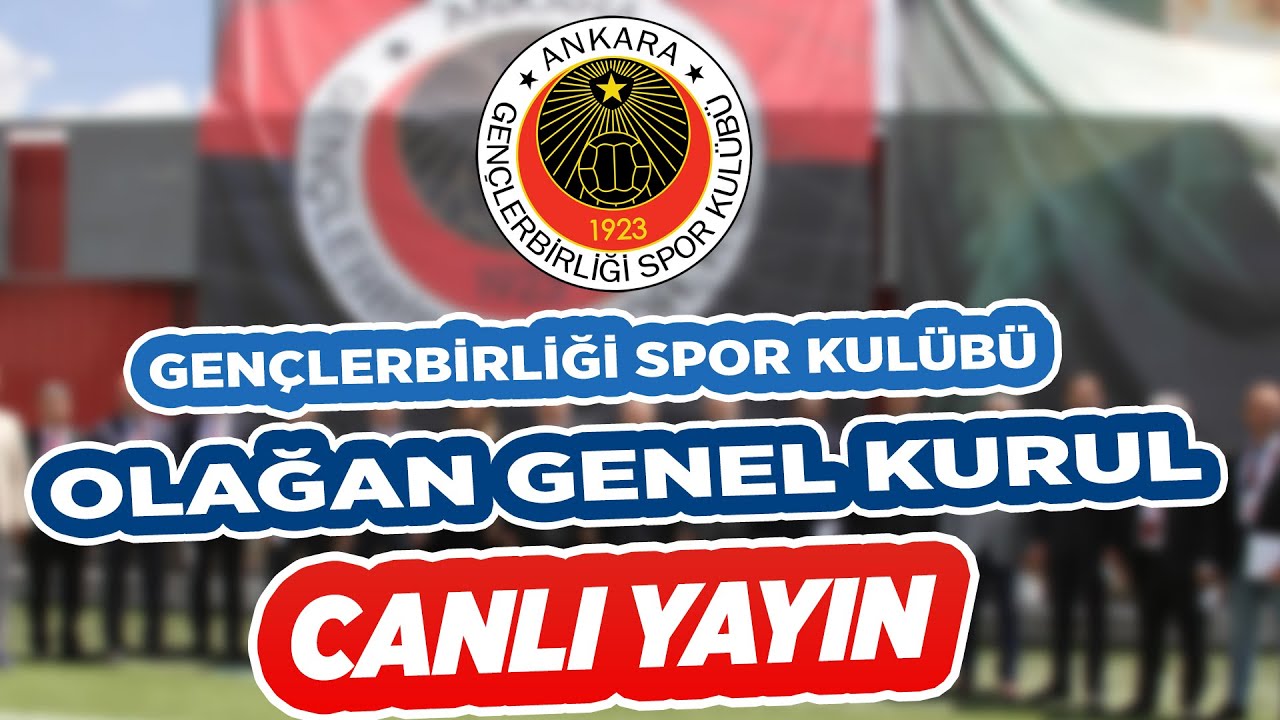 GENÇLERBİRLİĞİ SPOR KULÜBÜ OLAĞANÜSTÜ GENEL KURULU CANLI YAYIN (15 Temmuz 2023)