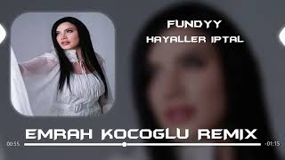 Fundyy - Hayaller İptal  (Emrah Koçoğlu Remix)