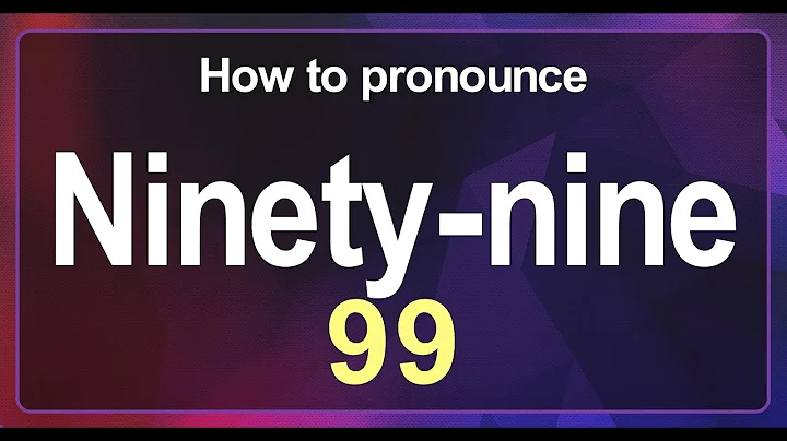 Ninety-nine (99) Pronunciation Correctly , How to Pronounce 99 in American English