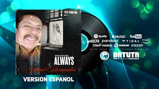 Always - Rafael Hernandez - Versión Español- Video Sonido