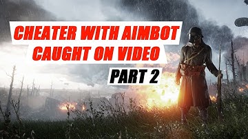 Cheater spotted with Aimbot on Battlefield 1 - part 2