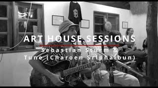 Art House Sessions - Sebastian Sturm &amp; Tune (Charoen Sriphaibun)