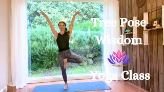 Be Like A TREE YOGA Class (30 min Flow Embodying WISDOM of TREES)
