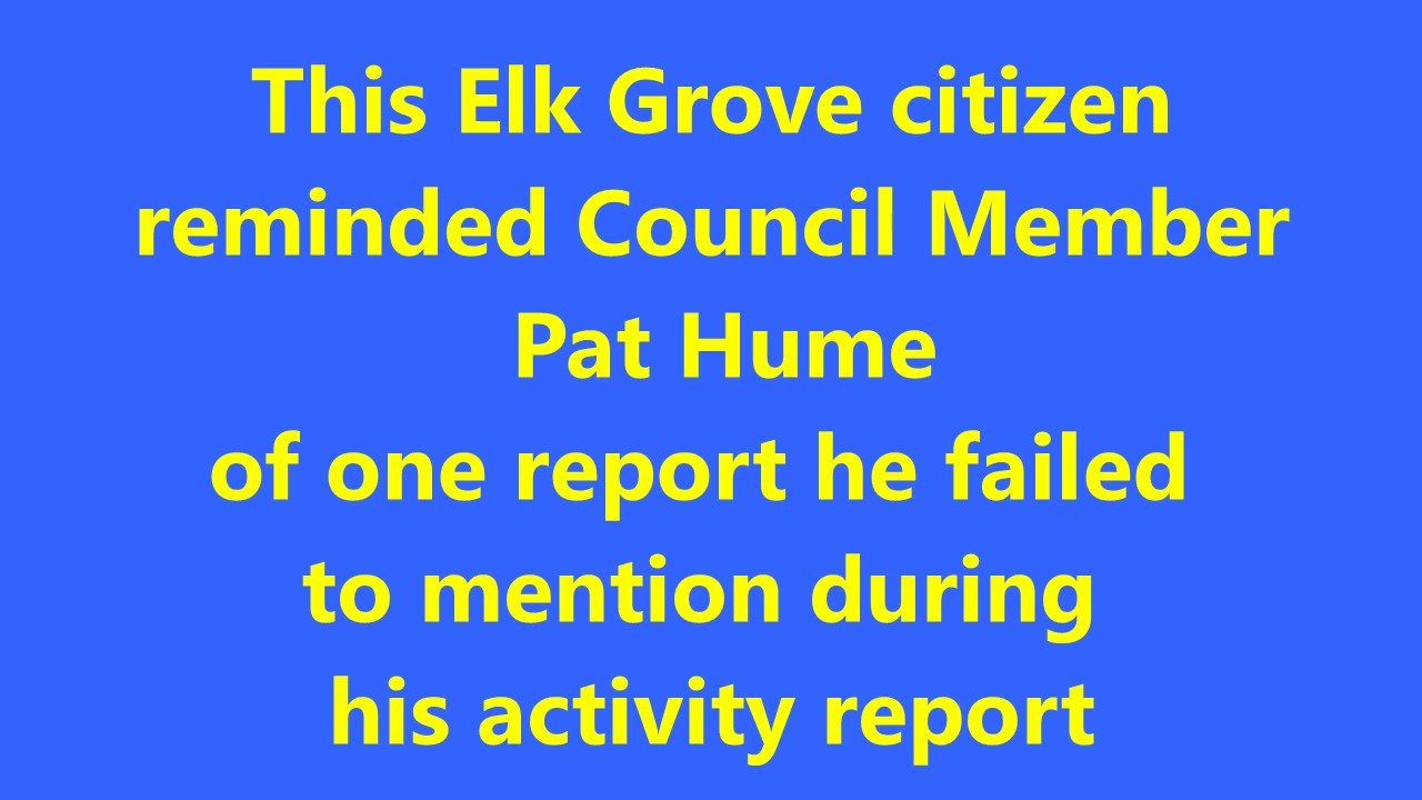 Elk Grove Council Member Pat Hume Omits Crucial Report on LAFCO Meeting