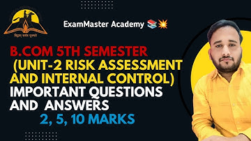 Bcom 5th Sem | Unit -2 Risk Assessment And Internal Control| imp Question and Answer| 2,5,10 Mark