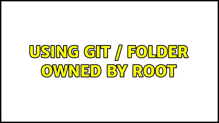 Ubuntu: Using git / folder owned by root